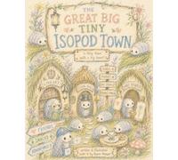 The Great Big Tiny Isopod Town