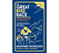 The Great Bike Race: The Classic, Acclaimed Book That Introduced the World to