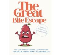 The Great Bile Escape: Gallbladder Surgery Recovery Activity Book: Funny Activities for Patients Recovering from Gallbladder Surgery, Gallbladder ... Haves, Gifts for Gallbladder Removal Surgery