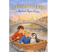 The Great Boat Escape: A Magical Adventure on Dublin’s River Liffey: 1