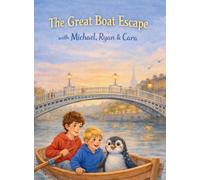 The Great Boat Escape: A Magical Adventure on Dublin's River Liffey: 1