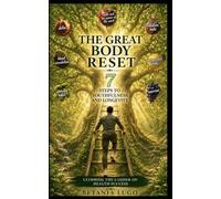 THE GREAT BODY RESET: 7 STEPS TO YOUTHFULNESS AND LONGEVITY