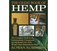 The Great Book of Hemp: The Complete Guide to the Environmental, Commercial, and Medicinal Uses of the World's Most Extraordinary Plant