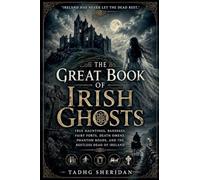 The Great Book of Irish Ghosts