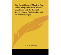 The Great Book of Magical Art, Hindu Magic and East Indian Occultism and the Boo