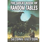 The Great Book of Random Tables: Second Edition: 173 System-Agnostic Random Tables for Fantasy Role-Playing Games