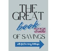 The great book of savings 2025: Simple Strategies to Achieve Your Financial Goals!