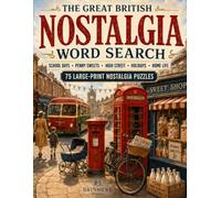 The Great British Nostalgia Word Search: 75 Large-Print Nostalgia Puzzles