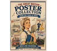 The Great British Poster Collection: Colour the Memories of Britain's Golden Years