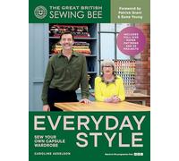 The Great British Sewing Bee: Everyday Style: Sew Your Own Capsule Wardrobe