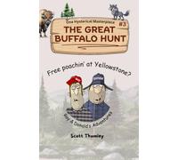 THE GREAT BUFFALO HUNT: Free poachin' at Yellowstone?