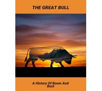 The Great Bull: A History Of Boom And Bust