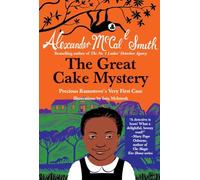 The Great Cake Mystery: Precious Ramotswe's Very First Case