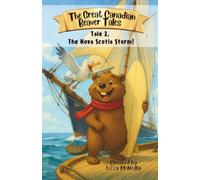 The Great Canadian Beaver Tales (featuring Bruno!): Tale 2. The Nova Scotia Storm!