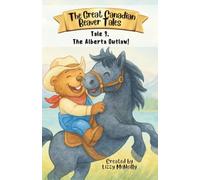 The Great Canadian Beaver Tales (featuring Bruno!): The Alberta Outlaw!