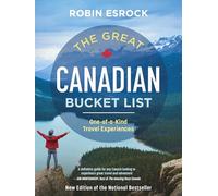 The Great Canadian Bucket List: One-of-a-kind Travel Experiences