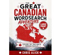 The Great Canadian Word Search Adventure: Explore the True North Through Puzzles