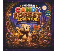 The Great Candy Forest Adventure: A Magical Story & Activity Book