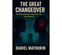 The Great Changeover: The Shock Will Come From Where You Least Expect It