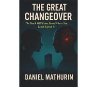 The Great Changeover: The Shock Will Come From Where You Least Expect It