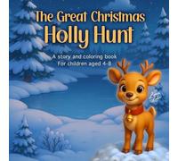 The Great Christmas Holly Hunt: A story and coloring book For children 4-8