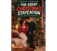 The Great Christmas Staycation: One Cozy Season, One Unexpected Love.