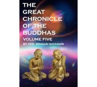 The Great Chronicles of the Buddhas: Volume 5: The Dhamma Treasure, The Sangha Treasure