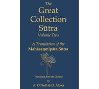 The Great Collection Sūtra: Volume Two: A Translation of the Mahāsaṃnipāta Sūtra
