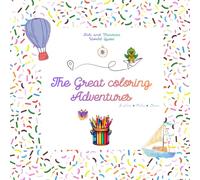 The Great Coloring Adventures: Explore - Color - Learn