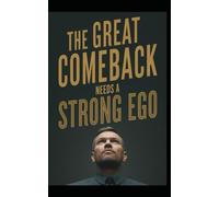 The Great Comeback Needs a Strong Ego
