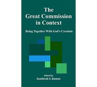 The Great Commission in Context : Being Together with God’s Creation