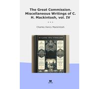 The Great Commission. Miscellaneous Writings of C. H. Mackintosh, vol. IV