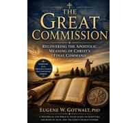 The Great Commission: Recovering the Apostolic Meaning of Christ's Final Command