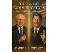 The Great Communicators: Gordon B. Hinckley and Ronald Reagan