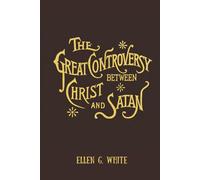 The Great Controversy Between Christ and Satan (Penrose Classics)