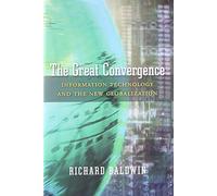 The Great Convergence: Information Technology and the New Globalization