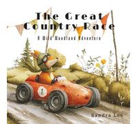 The Great Country Race: A Wild Woodland Adventure: “One wild race, every kind of pace-and a finish no one saw coming.”