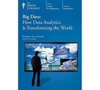 The Great Courses: Big Data: How Data Analytics Is Transforming the World