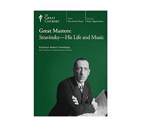 The Great Courses: Great Masters: Stravinsky - His Life and Music