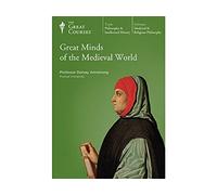 The Great Courses: Great Minds of the Medieval World