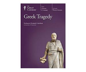 The Great Courses: Greek Tragedy