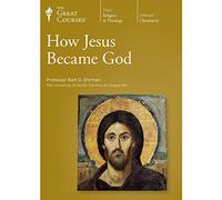 The Great Courses: How Jesus Became God