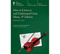 The Great Courses: How to Listen to and Understand Great Music, 3rd Edition
