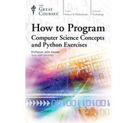 The Great Courses: How to Program: Computer Science Concepts and Python Exercises