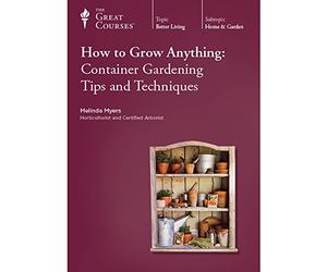 The Great Courses: HtGA - Container Gardening Tips and Techniques