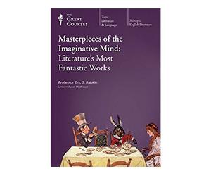 The Great Courses: Masterpieces of the Imaginative Mind