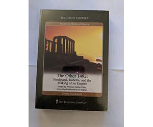 The Great Courses: Other 1492: Ferdinand, Isabella, and the Making of an Empire