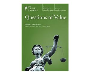 The Great Courses, Philosophy & Intellectuall History Part 1 & 2: "Questions of Value" with 12 Cd's in Clamshell (Course Guidebook)