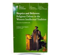 The Great Courses: Skeptics and Believers: Religious Debate in the Western Inte
