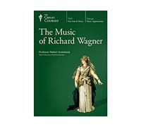 The Great Courses: The Music of Richard Wagner